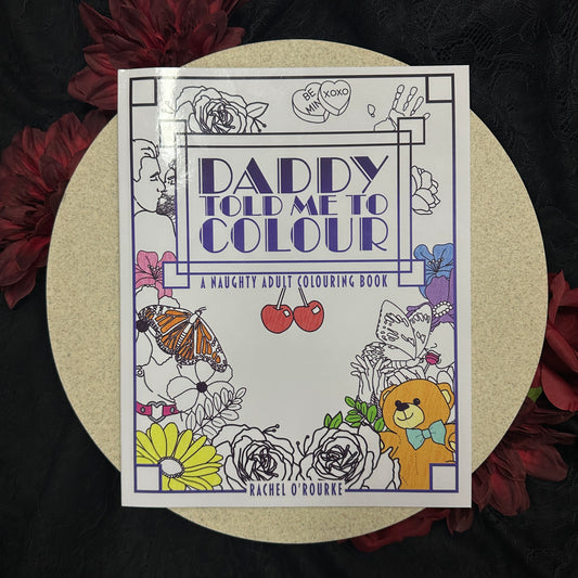 Daddy Told Me To Colour (Colouring Book) by Rachel O'Rourke
