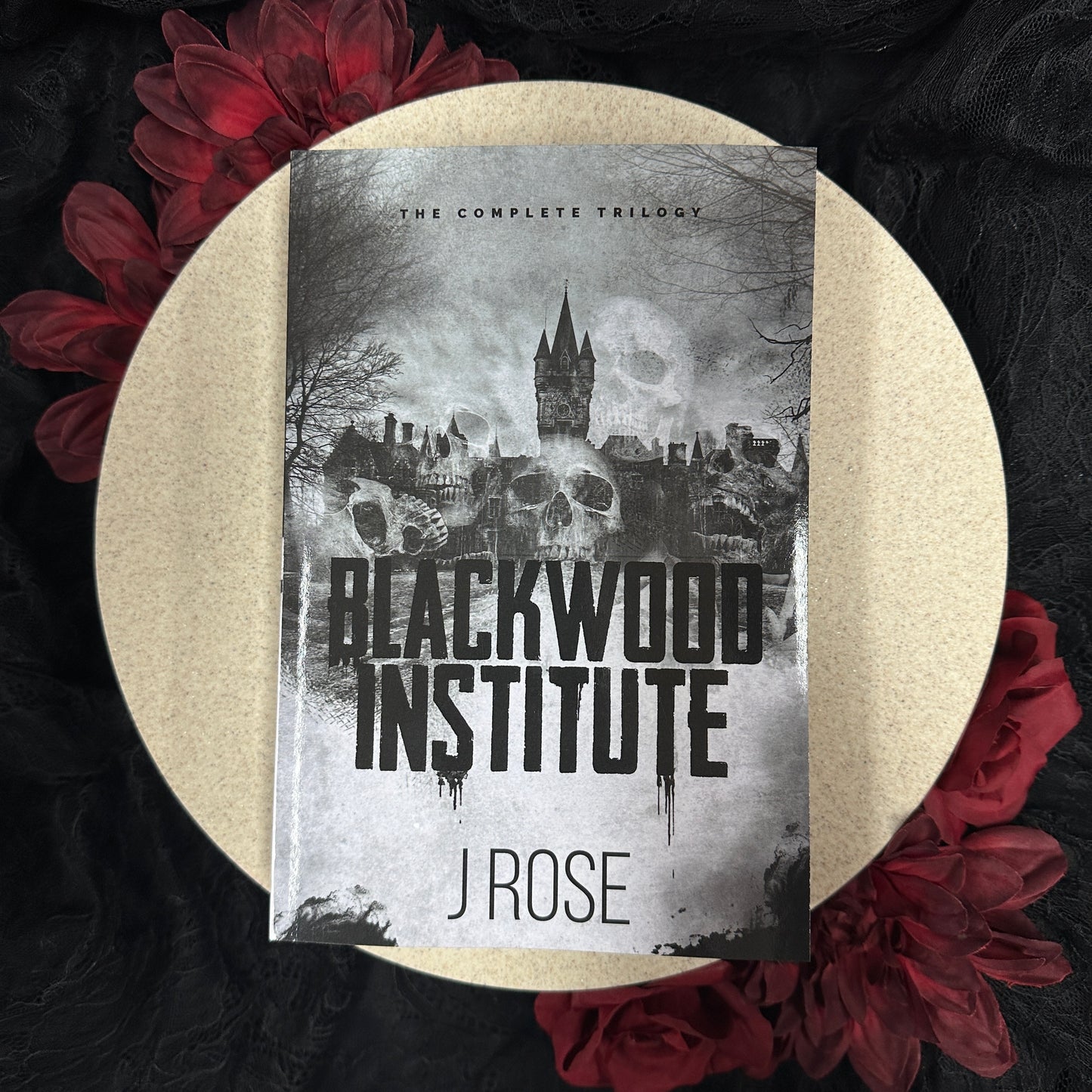 Blackwood Institute: The Complete Trilogy by J. Rose