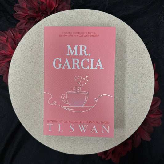 Mr. Garcia (Mr. Series #3) by T.L. Swan