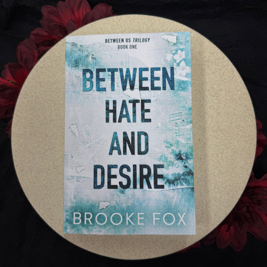 Between Hate and Desire (Between Us Trilogy #1) by Brooke Fox