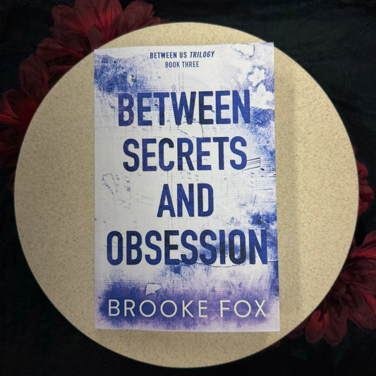 Between Secrets and Obsession (Between Us Trilogy #3) by Brooke Fox