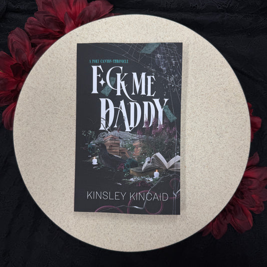 F*ck Me Daddy (A Port Canyon Chronicle #2) by Kinsley Kincaid