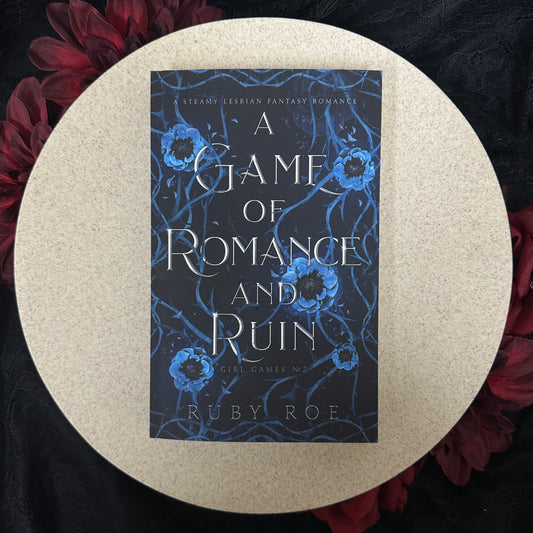 A Game of Romance and Ruin (Girl Games #2) by Ruby Roe
