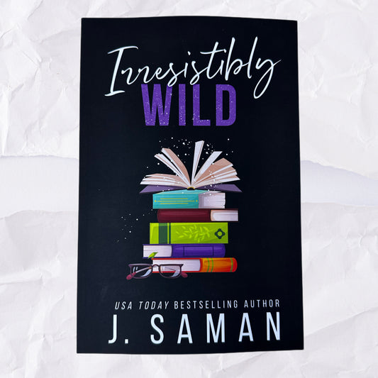Irresistibly Wild (Irresistibly Yours #3) by J. Saman - Special Edition Cover