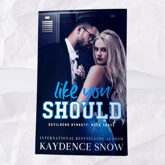 Like You Should by Kaydence Snow