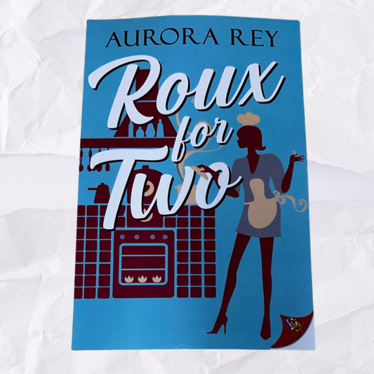 Roux for Two by Aurora Rey
