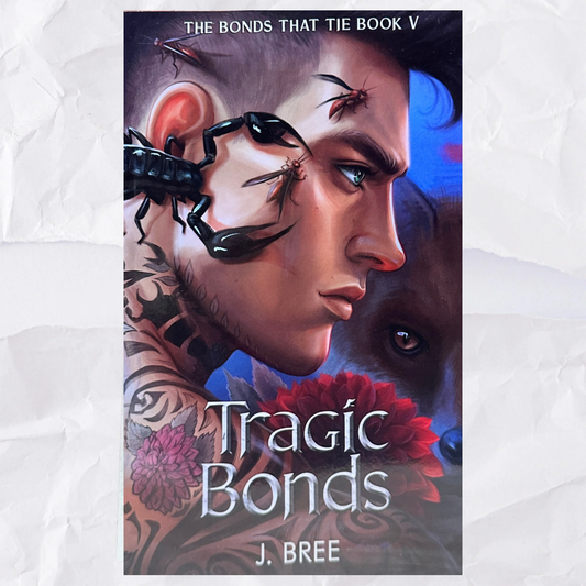 Tragic Bonds (The Bonds That Tie #5) by J. Bree